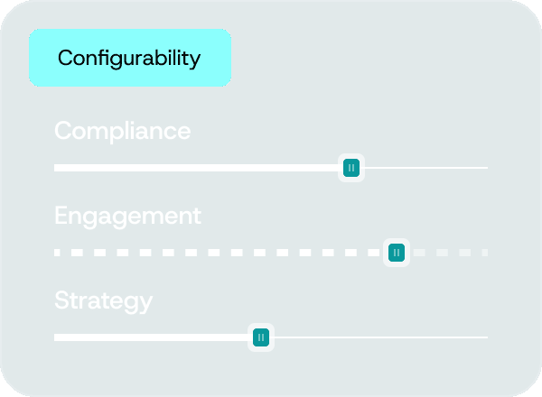 Built for configuration, not customization